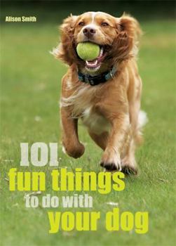 Paperback 101 Fun Things to Do with Your Dog. Kathryn Symms and Laura Colborn Book