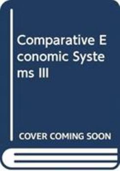 Comparative Economic Systems III