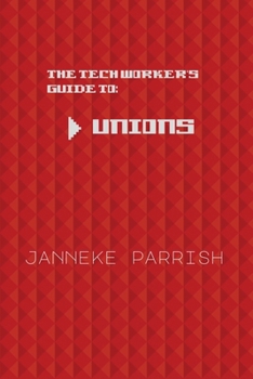 Paperback The Tech Worker's Guide to Unions Book