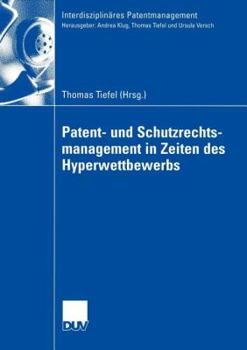 Paperback Patent- Und Schutzrechtsmanagement in Zeiten Des Hyperwettbewerbs [German] Book