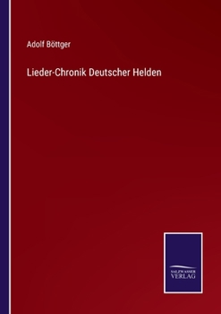 Paperback Lieder-Chronik Deutscher Helden [German] Book