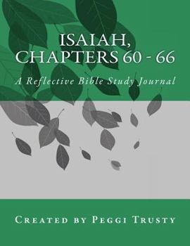 Paperback Isaiah, Chapters 60 - 66: A Reflective Bible Study Journal Book