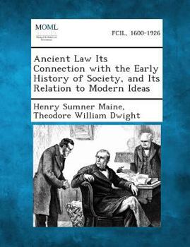 Paperback Ancient Law Its Connection with the Early History of Society, and Its Relation to Modern Ideas Book