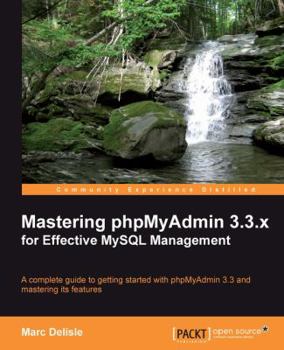 Paperback Mastering Phpmyadmin 3.3.X for Effective MySQL Management Book