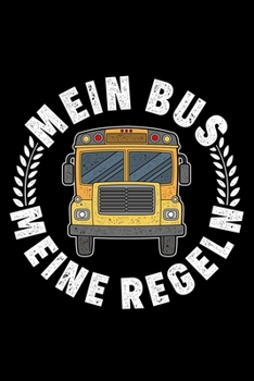 Meine Bus Meine Regeln: Lined A5 Notebook for Bus Drivers