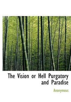The Vision or Hell Purgatory and Paradise
