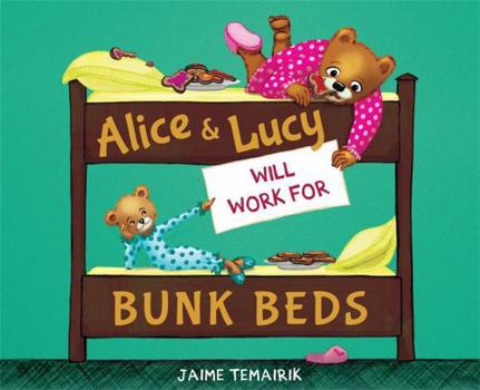 Hardcover Alice & Lucy Will Work for Bunk Beds Book