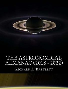 Paperback The Astronomical Almanac (2018 - 2022): A Comprehensive Guide to Night Sky Events Book