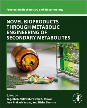 Paperback Novel Bioproducts Through Metabolic Engineering of Secondary Metabolites Book