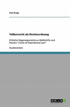 Paperback Völkerrecht als Rechtsordnung: Kritische Gegenargumente zu Goldsmiths und Posners "Limits of International Law" [German] Book