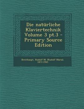 Paperback Die Naturliche Klaviertechnik Volume 3 PT.3 [German] Book
