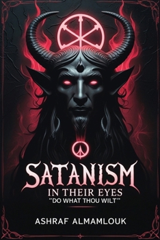 Paperback Satanism in Their Eyes: "Do What Thou Wilt" Book