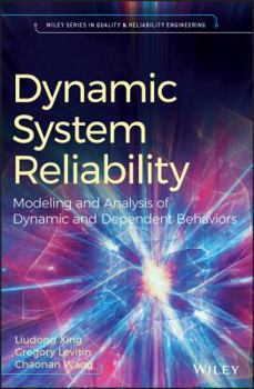 Hardcover Dynamic System Reliability: Modeling and Analysis of Dynamic and Dependent Behaviors Book