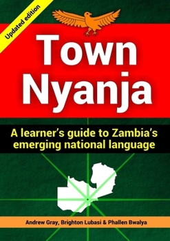 Paperback Town Nyanja: a learner's guide to Zambia's emerging national language Book