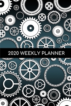 Paperback 2020 Weekly Planner: Gears/Steampunk; Janaury 1, 2020 - December 31, 2020; 6" x 9" Book