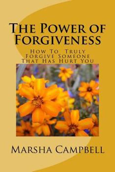Paperback The Power of Forgivenss: How To Truly Forgive Someone That Has Hurt You Book