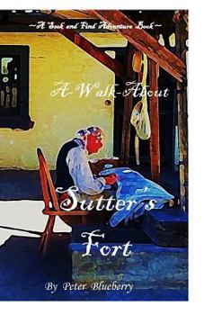 Paperback A Walk about Sutter's Fort Book