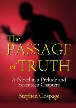 Paperback The Passage of Truth: A Novel in a Prelude and Seventeen Chapters Book