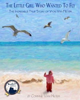 Paperback The Little Girl Who Wanted to Fly Book