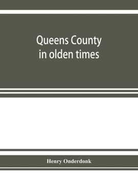 Paperback Queens County in olden times: being a supplement to the several histories thereof Book