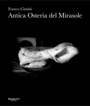 Hardcover Franco Cimini: Antica Osteria del Mirasole Book