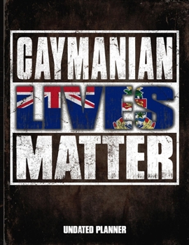 Caymanian Lives Matter Undated Planner: Cayman Islands Flag Personalized Vintage Gift for Coworker Friend  Planner Daily Weekly Monthly Undated Calendar Organizer Journal