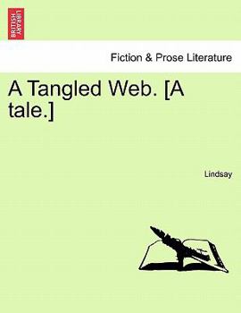 Paperback A Tangled Web. [A Tale.] Book