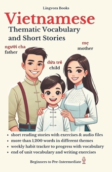 Paperback Vietnamese: Thematic Vocabulary and Short Stories (with audio track): Mastering Words and Reading for Confident Communication Book