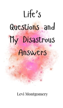 Hardcover Life's Questions and My Disastrous Answers Book