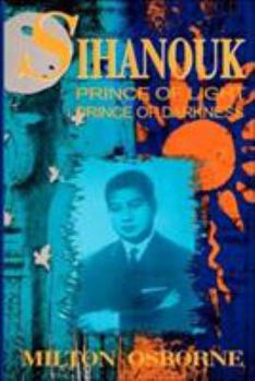Paperback Sihanouk: Prince of Light, Prince of Darkness Book