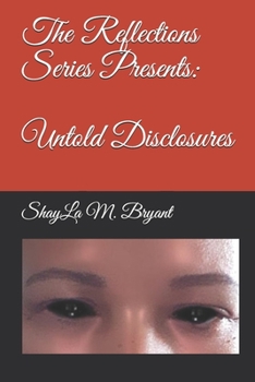 Paperback The Reflections Series Presents: Untold Disclosures Book