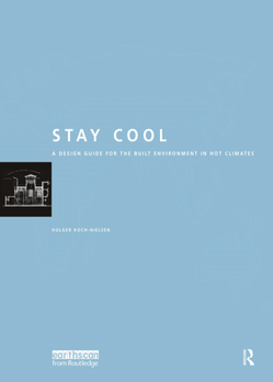 Paperback Stay Cool: A Design Guide for the Built Environment in Hot Climates Book