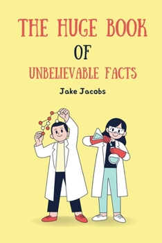 Paperback The Huge Book of Unbelievable Facts Book