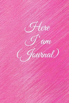 Paperback Here I am Journal: Lined Notebook / Journal Gift, 100 Pages, 6x9, Soft Cover, Matte Finish Inspirational Quotes Journal, Notebook, Diary, Book