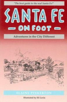 Paperback Santa Fe on Foot: Running, Walking, and Bicycling Adventures in the City Different Book