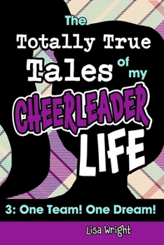 One Team! One Dream! - Book #3 of the Totally True Tales of My Cheerleader Life