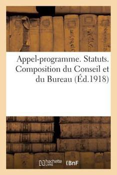 Paperback Appel-Programme. Statuts. Composition Du Conseil Et Du Bureau [French] Book