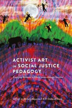 Hardcover Activist Art in Social Justice Pedagogy: Engaging Students in Glocal Issues through the Arts Book