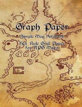 Paperback Graph Paper Simple Map Notebook Hex Rule Grid Paper for RPG Maps: Graph Paper Simple Map Notebook Hex Rule Grid Paper for RPG Maps Book