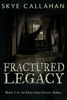 Fractured Legacy - Book #1 of the Aicil Paranormal Files