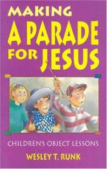 Paperback Making a Parade for Jesus: Gospel Text Object Lessons Book