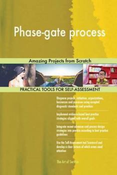 Phase-Gate Process: Amazing Projects from Scratch