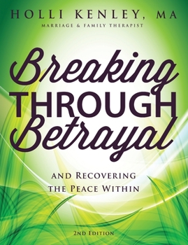 Paperback Breaking Through Betrayal: and Recovering the Peace Within, 2nd Edition Book