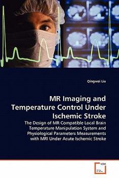 Paperback MR Imaging and Temperature Control Under Ischemic Stroke Book