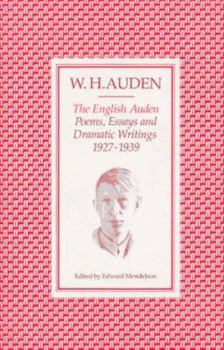 The English Auden: Poems, Essays and Dramatic Writings, 1927-1939