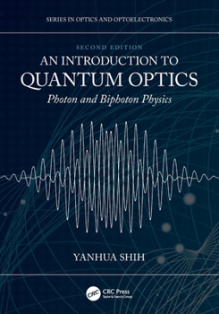 Paperback An Introduction to Quantum Optics: Photon and Biphoton Physics Book