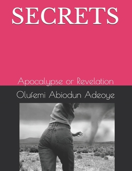 SECRETS: Apocalypse or Revelation