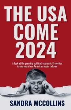 The USA Come 2024: A look at the pressing political, economic & election issues every true American needs to know