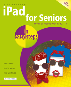 Paperback iPad for Seniors in Easy Steps: Covers All Ipads with Ipados 13, Including iPad Mini and iPad Pro Book