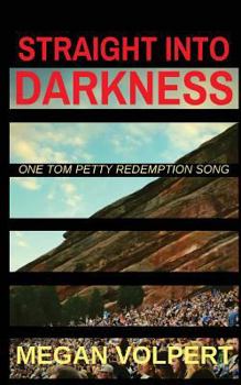 Paperback Straight Into Darkness: One Tom Petty Redemption Song Book